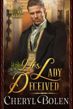 [Deceived 02] • His Lady Deceived